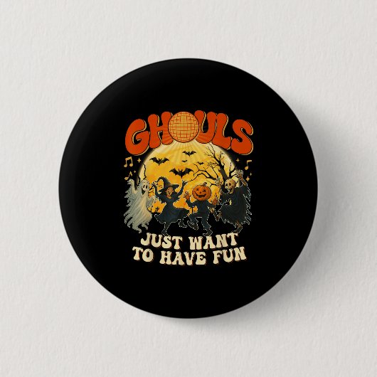 Badge Rond 5 Cm Ghouls veut juste s'amuser Halloween Party Costu (Devant)