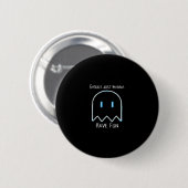 Badge Rond 5 Cm Ghouls veut juste s'amuser - Halloween Saison (Devant & derrière)