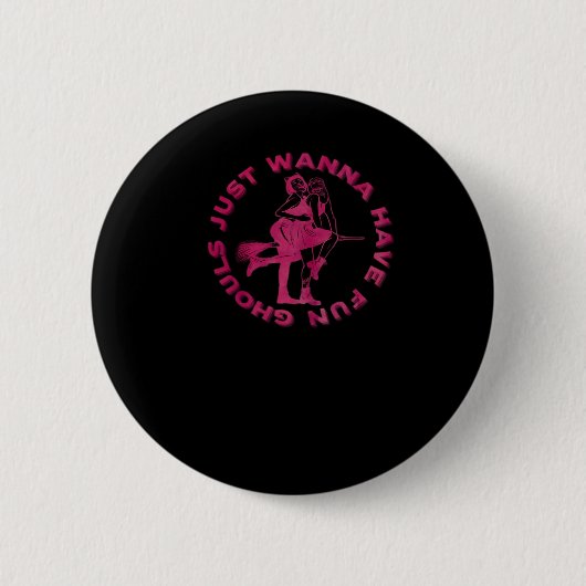 Badge Rond 5 Cm Ghouls veut juste s'amuser - Retro design Éffrayan (Devant)