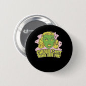 Badge Rond 5 Cm Ghouls Veux Juste S'Amuser Paresseuse Paresseuse (Devant & derrière)