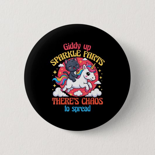 Badge Rond 5 Cm Giddy Up Sparkle Farts There's Chaos To Spread Cut (Devant)