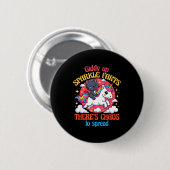 Badge Rond 5 Cm Giddy Up Sparkle Farts There's Chaos To Spread Cut (Devant & derrière)
