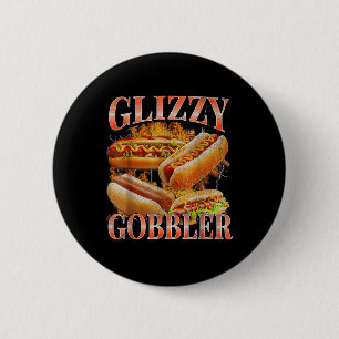 Badge Rond 5 Cm Glizzy Gobbler Drôle Wiener Hot Dog Meme Bootleg G