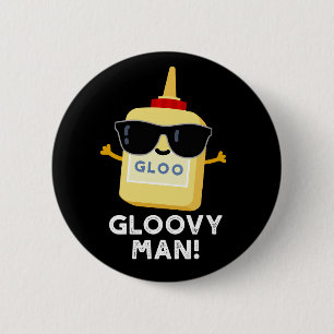 Badge Rond 5 Cm Gloovy Man Funny Super Glue Pun Dark BG