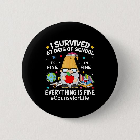 Badge Rond 5 Cm Gnome I Survived 67 Days Of School It's Fine Couns (Devant)