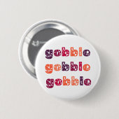 Badge Rond 5 Cm Gobble Gobble Gobble Thankgiving (Devant & derrière)