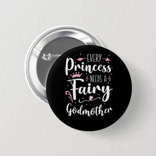 Badge Rond 5 Cm Godmère Chaque Princesse A Besoin D'Une Godmère Fé (Devant & derrière)