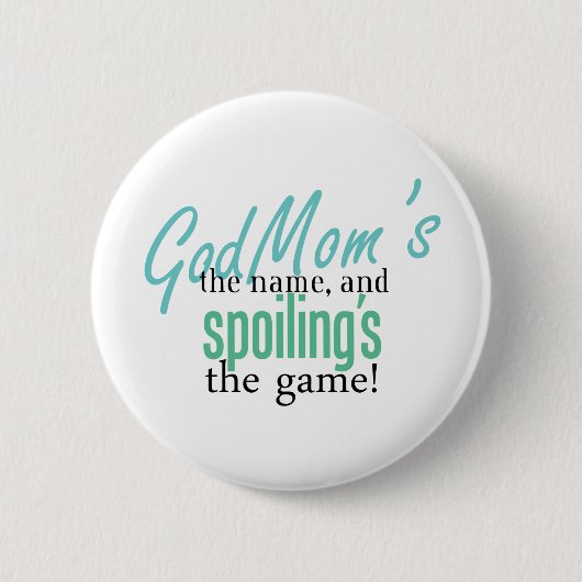 Badge Rond 5 Cm GodMom&apos ; s le nom, et Spoiling&apos ; s GA (Devant)