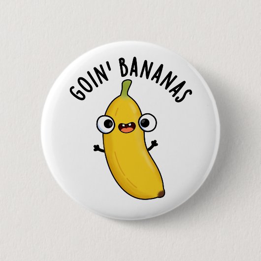 Badge Rond 5 Cm Goin Bananes Funky Fruit Pun (Devant)