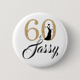 Badge Rond 5 Cm Gold Parties scintillant 60 et Sassy Birthday Part