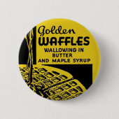 Badge Rond 5 Cm Golden Waffles Wallowing in Butter (Devant)