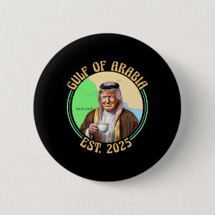 Badge Rond 5 Cm Golfe D'Arabie Est 2025 Drôle Trump Vintage Arabia