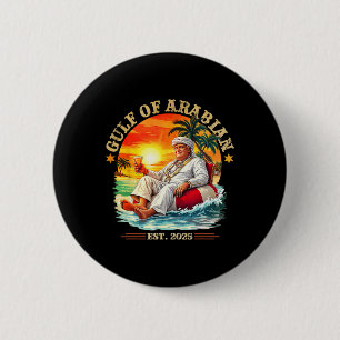 Badge Rond 5 Cm Golfe D'Arabie Est 2025 Trump Vintage Persi Drôle