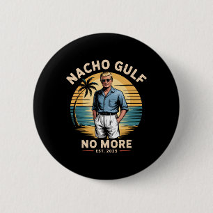 Badge Rond 5 Cm Golfe Nacho plus de vacances drôles Trump 2025 Éta
