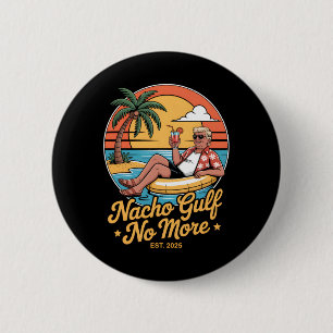Badge Rond 5 Cm Golfe Nacho Plus Drôle De Vacances Trump 2025 État
