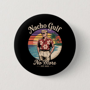 Badge Rond 5 Cm Golfe Nacho Plus Drôle Vacances Trump 2025 États-U