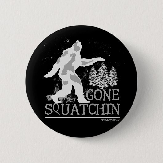 Badge Rond 5 Cm Gone Squatching Funny Sasquatch (Devant)