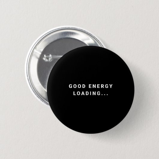 Badge Rond 5 Cm Good Energy Loading... Minimalist (Devant & derrière)