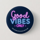 Badge Rond 5 Cm Good Vibes Only Neon Sign Fun Tendance personnalis (Devant)