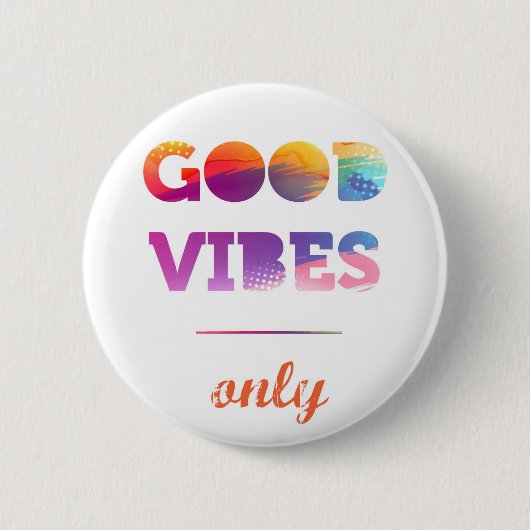 Badge Rond 5 Cm Good Vibes uniquement (Devant)