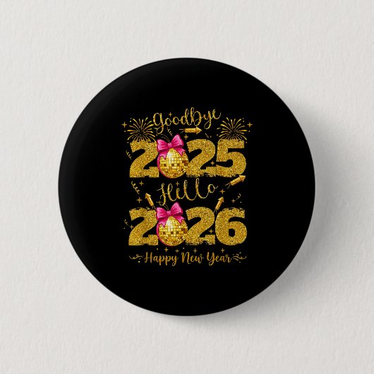 Badge Rond 5 Cm Goodbye 2025 Hello 2026 Happy New Year's Eve  (Devant)