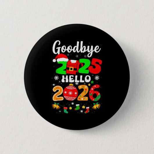 Badge Rond 5 Cm Goodbye 2025 Hello 2026 Happy New Year's Eve Chris (Devant)