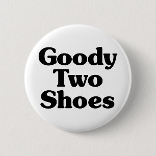 Badge Rond 5 Cm Goody Two Chaussures