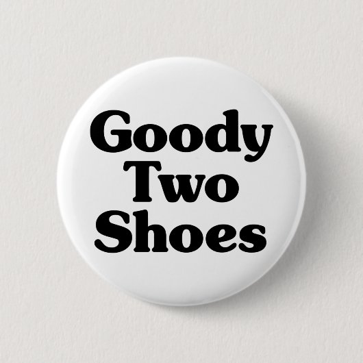 Badge Rond 5 Cm Goody Two Chaussures (Devant)