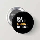 Badge Rond 5 Cm Gooner Funny Gooning Meme Eat Sleep Goon Repeat (Devant & derrière)