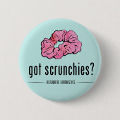 Badge Rond 5 Cm Got Scrunchies Button (Devant)