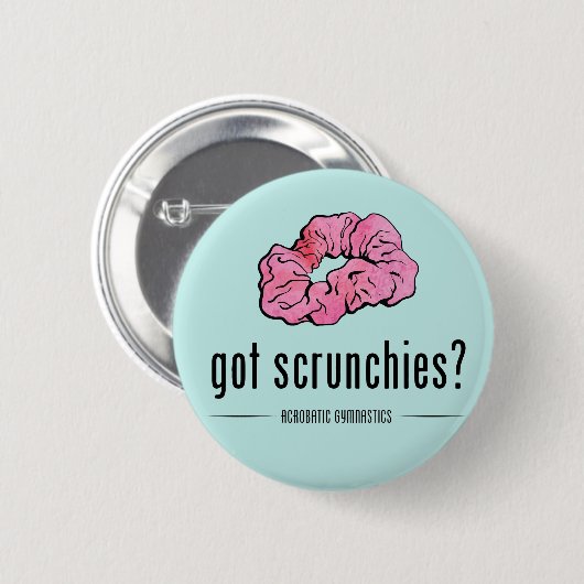 Badge Rond 5 Cm Got Scrunchies Button (Devant & derrière)