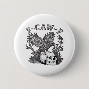 Badge Rond 5 Cm Gothic drôle F-Caw-F Humour Corbeau Essentiel Rétr