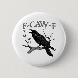 Badge Rond 5 Cm Gothique F-Caw-F Drôle Corbeau Humour Essentiel Vi