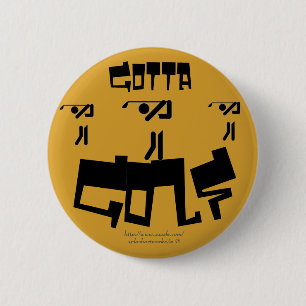 Badge Rond 5 Cm "Gotta Golf !"