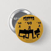 Badge Rond 5 Cm "Gotta Golf !" (Devant & derrière)