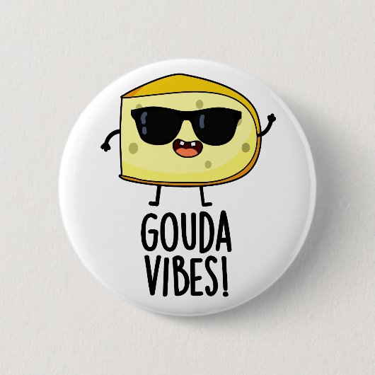 Badge Rond 5 Cm Gouda Vibes Funny Pun au fromage (Devant)