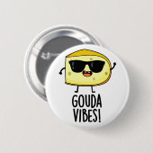 Badge Rond 5 Cm Gouda Vibes Funny Pun au fromage (Devant & derrière)