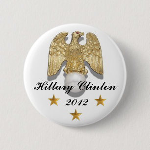 Badge Rond 5 Cm Goupille de Hillary Clinton 2012 Eagle d'or