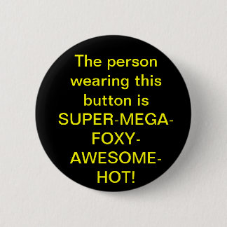 Badge Rond 5 Cm Goupille de SUPERMEGAFOXYAWESOMEHOT