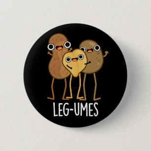 Badge Rond 5 Cm Gouttes de jambe amusantes Legume Pun Dark BG