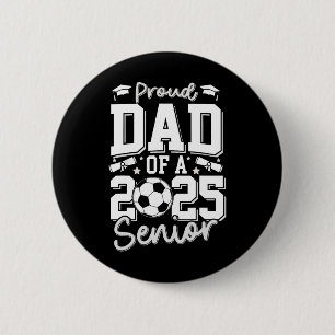 Badge Rond 5 Cm Graduate Fier Papa D'Un Joueur De Soccer Senior 20