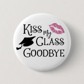 Badge Rond 5 Cm Graduation Funny KISS MON CLASSE GOODBYE dire (Devant)