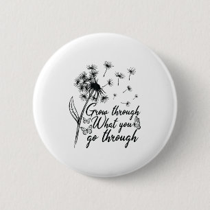 Badge Rond 5 Cm Grandir à travers ce que vous traversez Motivation