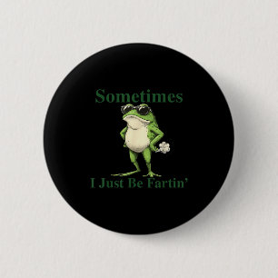 Badge Rond 5 Cm Graphique de grenouille drôle et cool Parfois je f