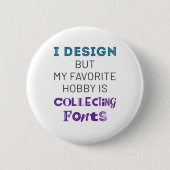 Badge Rond 5 Cm Graphiste Funny Collecte de polices (Devant)