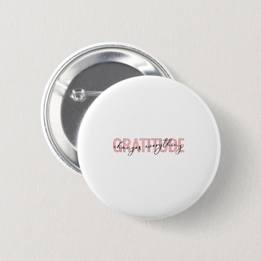 Badge Rond 5 Cm Gratitude Changes Everything Motivational Sitive M (Devant & derrière)