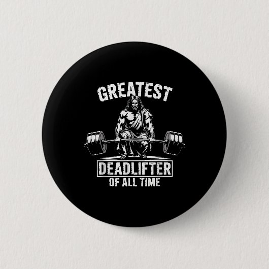 Badge Rond 5 Cm Greatest Deadlifter Of All Time Jesus  (Devant)