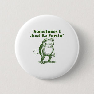 Badge Rond 5 Cm Grenouille Drôle Parfois Je Fais Seulement Des Pet
