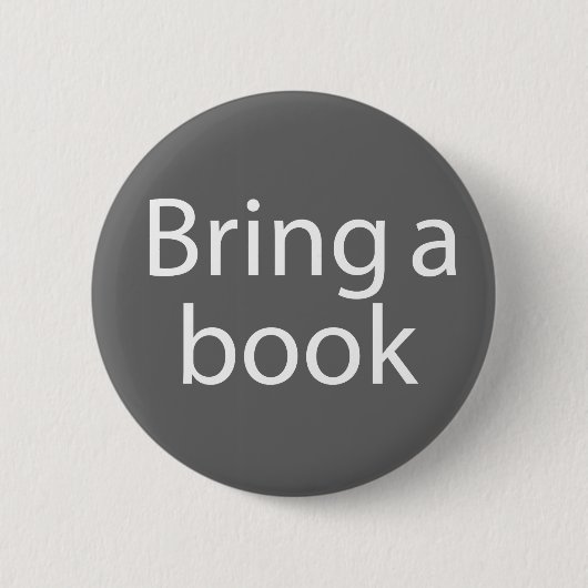 Badge Rond 5 Cm Grey Apportez une blague de livre (Devant)