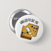 Badge Rond 5 Cm Grillé Pour Voir Ya Funny Puns De Nourriture (Devant & derrière)